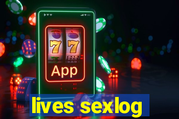 lives sexlog